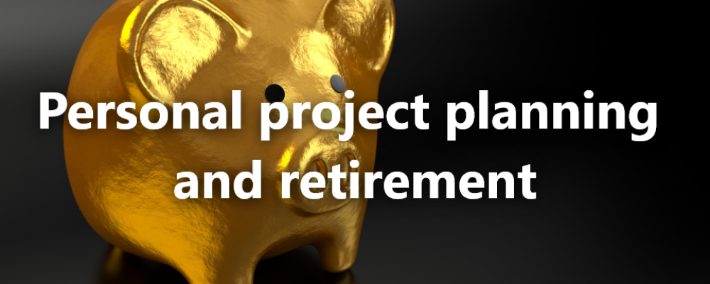 Personal project planning and retirement